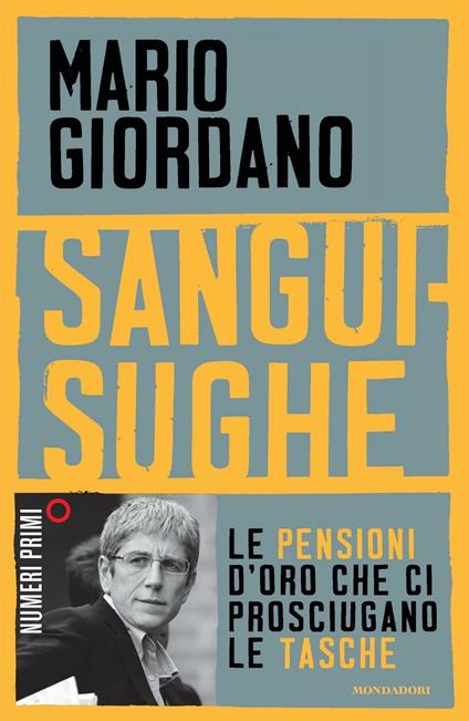 Sanguisughe. Le pensioni d'oro che ci prosciugano le tasche - Mario Giordano - ebook