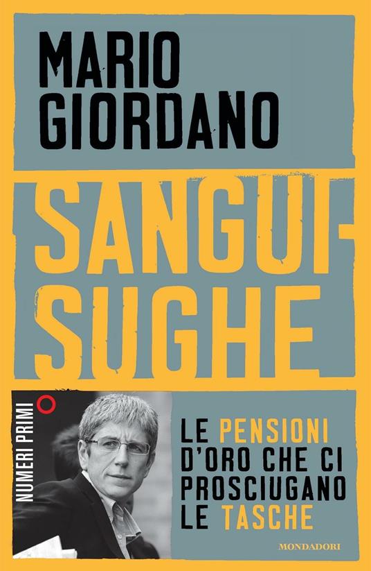 Sanguisughe. Le pensioni d'oro che ci prosciugano le tasche - Mario Giordano - ebook