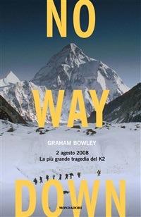 No way down. 2 agosto 2008. La più grande tragedia del K2 - Graham Bowley,P. Gallo - ebook