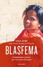 Blasfema. Condannata a morte per un sorso d'acqua