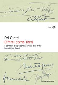Dimmi come firmi. Il carattere e la personalità svelati dalla firma