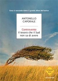 Controvento. Il tesoro che il Sud non sa di avere - Antonello Caporale - ebook