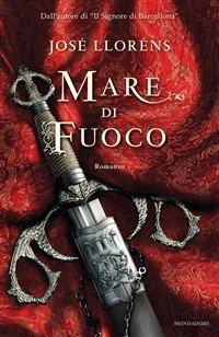 Mare di fuoco - José Lloréns,G. De Finis,F. Niola - ebook