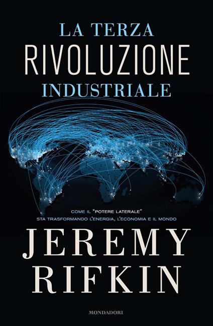 La terza rivoluzione industriale. Come il «potere laterale» sta trasformando l'energia, l'economia e il mondo - Jeremy Rifkin,Paolo Canton - ebook
