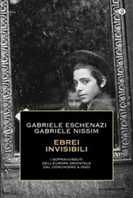 Ebrei invisibili. I sopravvissuti dell'Europa orientale dal comunismo a oggi