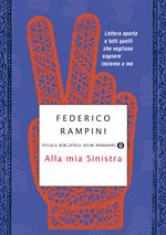 Alla mia sinistra. Lettera aperta a tutti quelli che vogliono sognare insieme a me