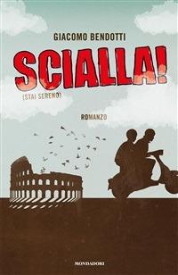 Scialla! (Stai sereno) - Giacomo Bendotti - ebook