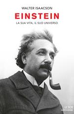 Einstein. La sua vita, il suo universo. Ediz. illustrata