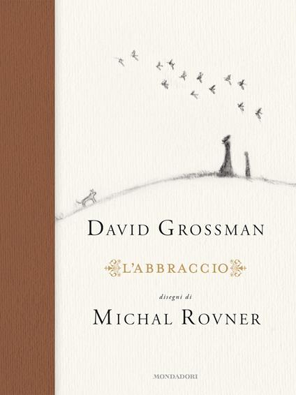 L' abbraccio - David Grossman,Michal Rovner,Alessandra Shomroni - ebook