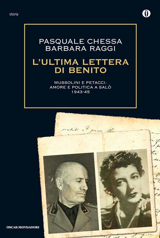 L' ultima lettera di Benito. Mussolini e Petacci: amore e politica a Salò 1943-45 - Pasquale Chessa,Barbara Raggi - ebook