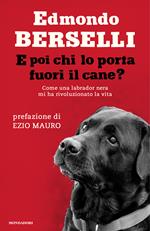 E poi chi lo porta fuori il cane?