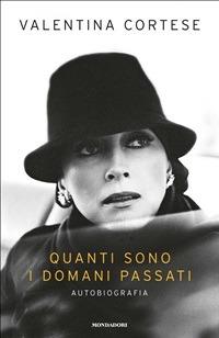 Quanti sono i domani passati - Valentina Cortese,E. Rotelli - ebook