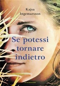 Se potessi tornare indietro - Kajsa Ingemarsson,A. G. Calabrese - ebook