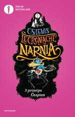 Il principe Caspian. Le cronache di Narnia. Vol. 4