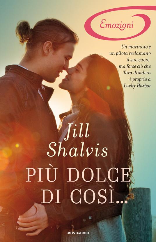 Più dolce di così. Lucky Harbor. Vol. 2 - Jill Shalvis,Maria Luisa Vezzali - ebook
