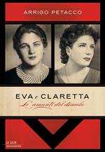 Eva e Claretta. Le amanti del diavolo