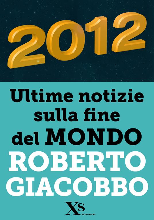 2012 ultime notizie sulla fine del mondo - Roberto Giacobbo - ebook