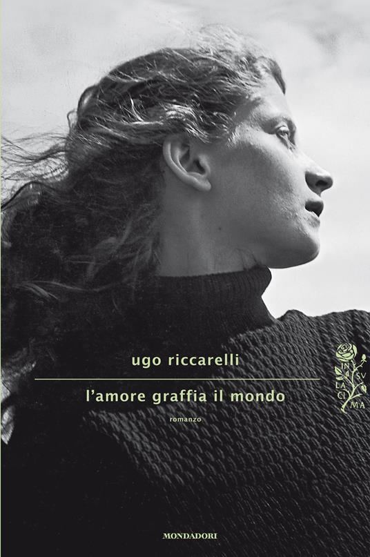 L' amore graffia il mondo - Ugo Riccarelli - ebook