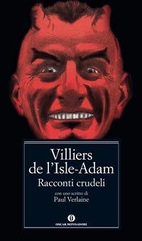 Racconti crudeli - P. A. Villiers de L'Isle-Adam,Giuseppe Montesano - ebook