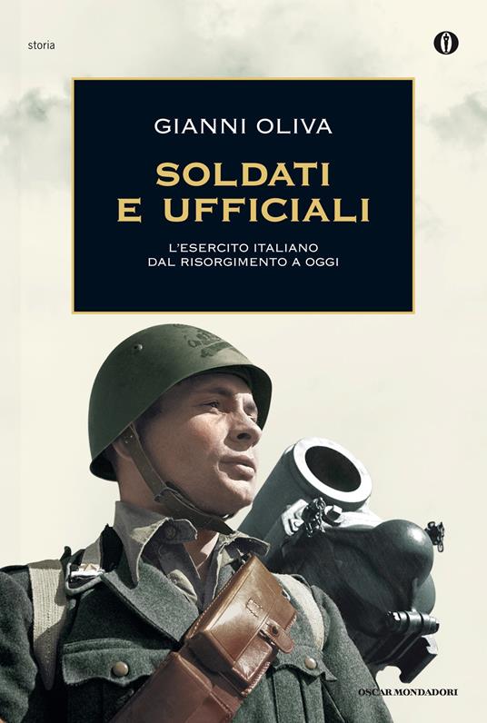 Soldati e ufficiali. L'esercito italiano dal Risorgimento a oggi - Gianni Oliva - ebook