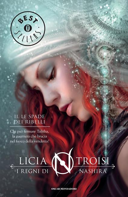 Le spade dei ribelli. I regni di Nashira. Vol. 2 - Licia Troisi - ebook