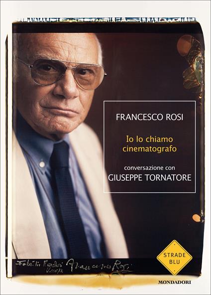 Io lo chiamo cinematografo - Francesco Rosi,Giuseppe Tornatore - ebook
