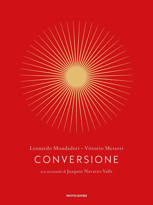 Conversione. Una storia personale - Vittorio Messori,Leonardo Mondadori - ebook