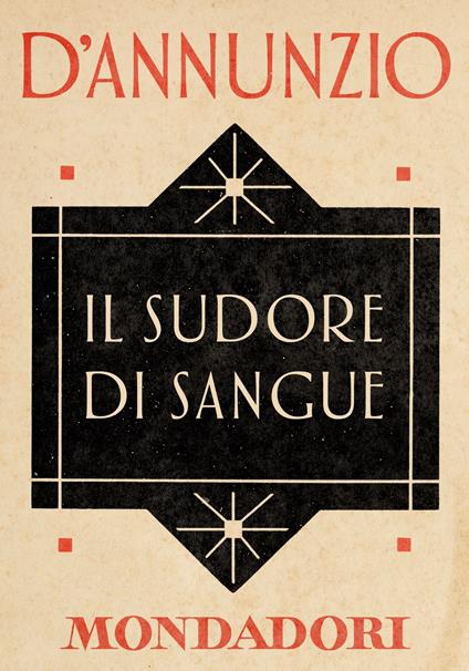 Il sudore di sangue - Gabriele D'Annunzio,Annamaria Andreoli,Giorgio Zanetti - ebook