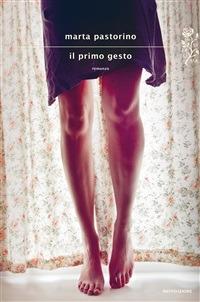Il primo gesto - Marta Pastorino - ebook