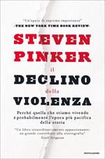 Il declino della violenza. Perché quella che stiamo vivendo è probabilmente l'epoca più pacifica della storia