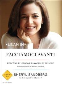 Facciamoci avanti. Le donne, il lavoro e la voglia di riuscire - Sheryl Sandberg,Sara Crimi,Laura Tasso - ebook