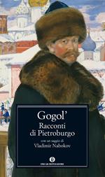 Racconti di Pietroburgo. Con un saggio di Vladimir Nobokov