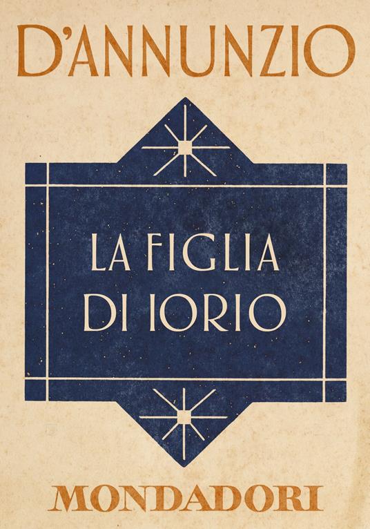 La figlia di Iorio - Gabriele D'Annunzio,Annamaria Andreoli,Giorgio Zanetti - ebook