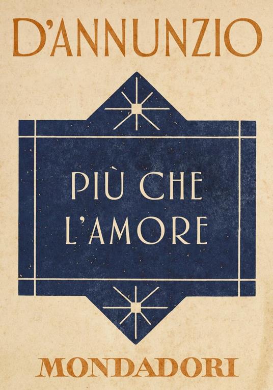 Più che l'amore - Gabriele D'Annunzio,Annamaria Andreoli,Giorgio Zanetti - ebook
