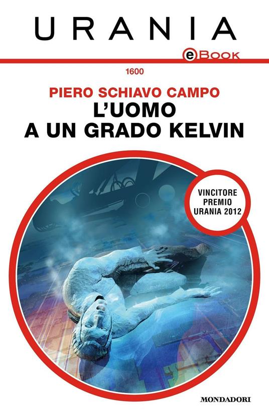 L' uomo a un grado Kelvin - Piero Schiavo Campo - ebook