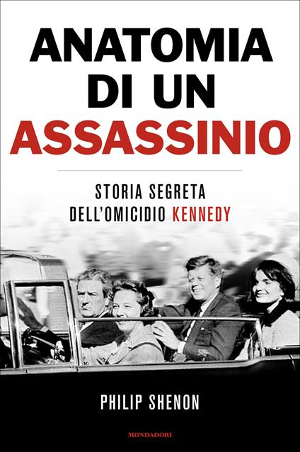 Anatomia di un assassinio. Storia segreta dell'omicidio Kennedy - Philip Shenon,Sara Crimi,Laura Tasso - ebook