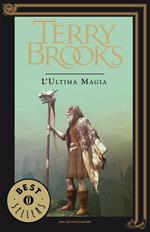 L' ultima magia. Il viaggio della Jerle Shannara. Vol. 3