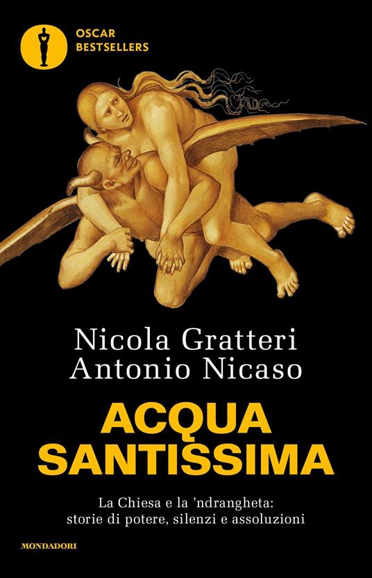 Acqua santissima. La Chiesa e la 'ndrangheta: storia di potere, silenzi e assoluzioni - Nicola Gratteri,Antonio Nicaso - ebook