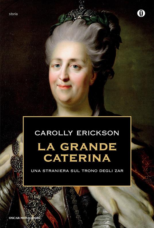 La grande Caterina. Una straniera sul trono degli zar - Carolly Erickson,Silvia Orsi - ebook