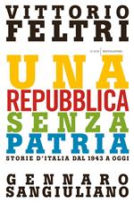 Una Repubblica senza patria. Storia d'Italia dal 1943 a oggi