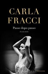 Passo dopo passo. La mia storia - Carla Fracci,Enrico Rotelli - ebook