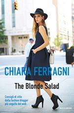 The blonde salad. Consigli di stile dalla fashion blogger più seguita del web