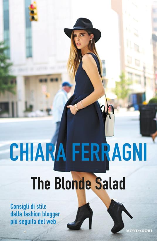 The blonde salad. Consigli di stile dalla fashion blogger più seguita del web - Chiara Ferragni - ebook