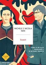 Scazzi. Storie di un figlio travolgente e di un padre travolto