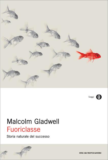 Fuoriclasse. Storia naturale del successo - Malcolm Gladwell,Elisabetta Valdré - ebook