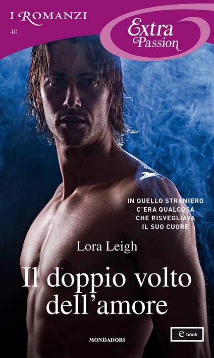 Il doppio volto dell'amore - Lora Leigh - ebook