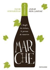 Marche. Andar per cantine. Winestories - Mauro Fermariello - ebook