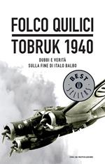 Tobruk 1940. Dubbi e verità sulla fine di Italo Balbo