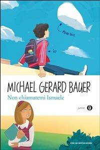 Non chiamatemi Ismaele - Michael G. Bauer,Gianna Guidoni - ebook