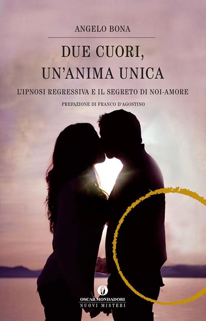 Due cuori, un'anima unica. L'ipnosi regressiva e il segreto di noi-amore - Angelo Bona - ebook